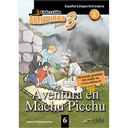 Adventuras para 3 - nivel a2: aventura en machu picchu libro + downloadable mp3 - adventuras para 3 - nivel a2: