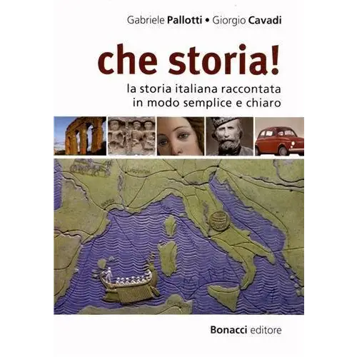 Che storia! La storia italiano raccontata in modo semplice e chiaro - che storia! La storia italiano raccontata in modo