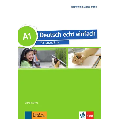 Deutsch echt einfach für jugendliche a1 testheft mit audios online - deutsch echt einfach für jugendliche a1 testheft