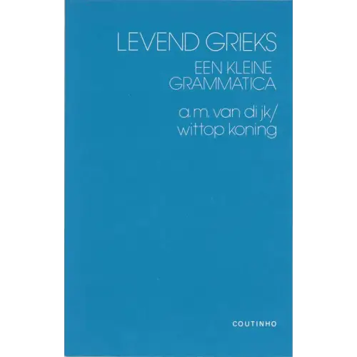 Levend grieks - een kleine grammatica - levend grieks - een kleine grammatica - boek