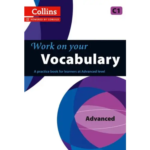 Work on your vocabulary - advanced c1: hundreds of words to learn and remember - work on your vocabulary - advanced c1: