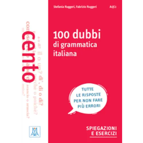 100 dubbi di grammatica italiana: spiegazioni e esercizi - 100 dubbi di grammatica italiana: spiegazioni e esercizi