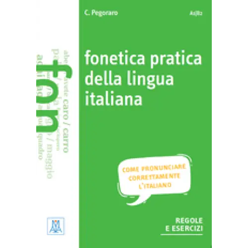 Alma: fonetica pratica della lingua italiana - alma: fonetica pratica della lingua italiana - boek